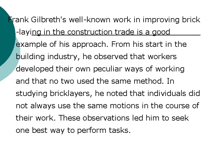 Frank Gilbreth's well-known work in improving brick -laying in the construction trade is a