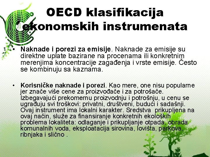 OECD klasifikacija ekonomskih instrumenata • Naknade i porezi za emisije. Naknade za emisije su