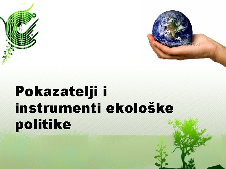Pokazatelji i instrumenti ekološke politike 