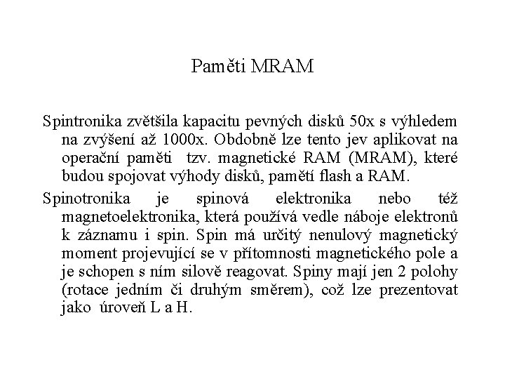 Paměti MRAM Spintronika zvětšila kapacitu pevných disků 50 x s výhledem na zvýšení až