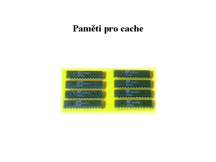 Paměti pro cache 