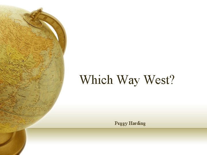 Which Way West? Peggy Harding 