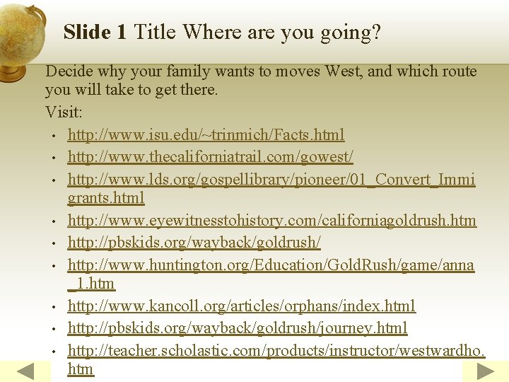 Slide 1 Title Where are you going? Decide why your family wants to moves