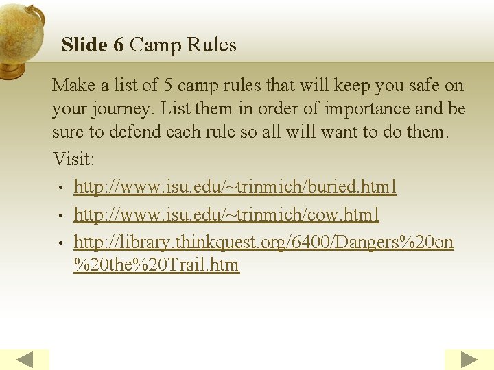 Slide 6 Camp Rules Make a list of 5 camp rules that will keep