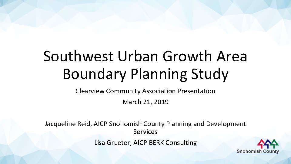 Southwest Urban Growth Area Boundary Planning Study Clearview Community Association Presentation March 21, 2019