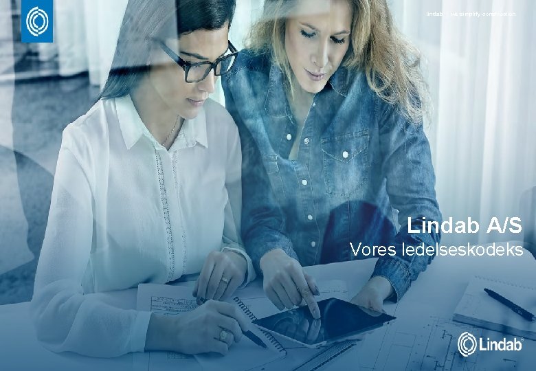 lindab | we simplify construction Lindab A/S Vores ledelseskodeks 