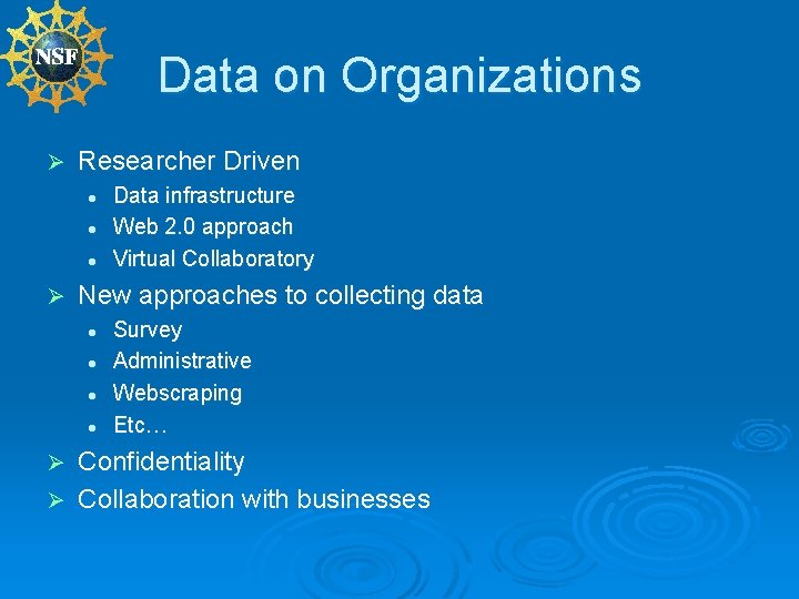 Data on Organizations Ø Researcher Driven l l l Ø Data infrastructure Web 2.