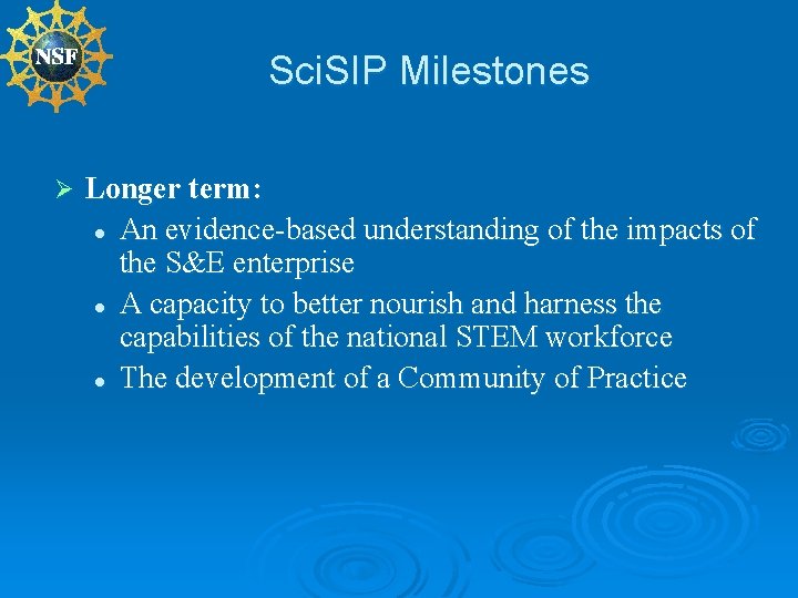Sci. SIP Milestones Ø Longer term: l An evidence-based understanding of the impacts of