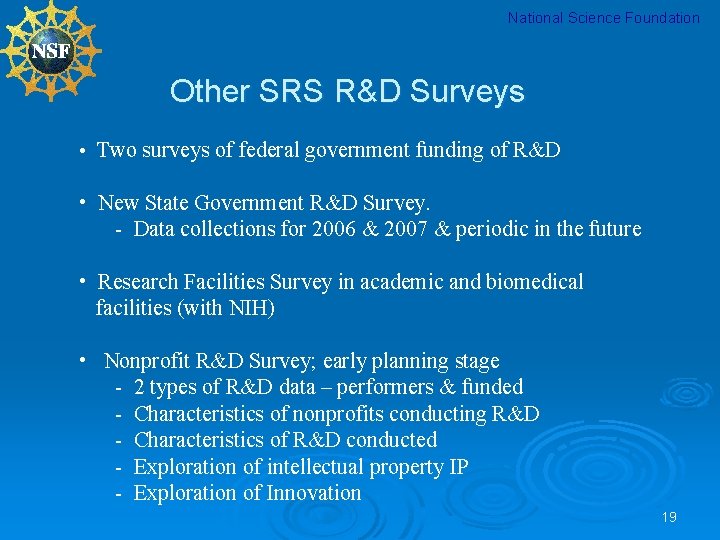National Science Foundation Other SRS R&D Surveys • Two surveys of federal government funding