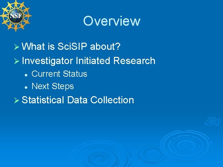 Overview Ø What is Sci. SIP about? Ø Investigator Initiated Research l l Current