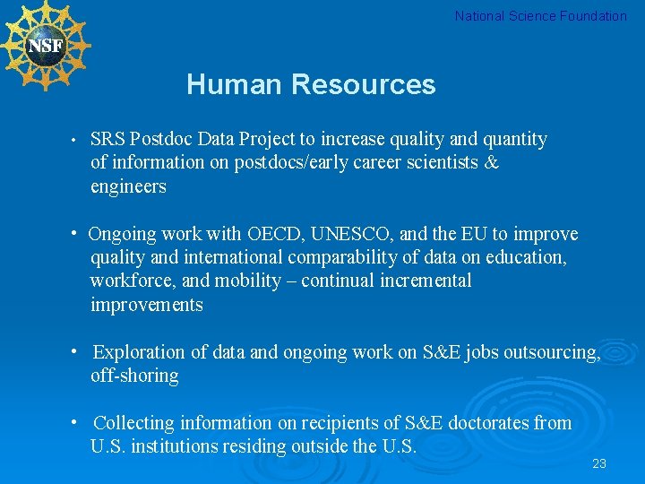 National Science Foundation Human Resources • SRS Postdoc Data Project to increase quality and