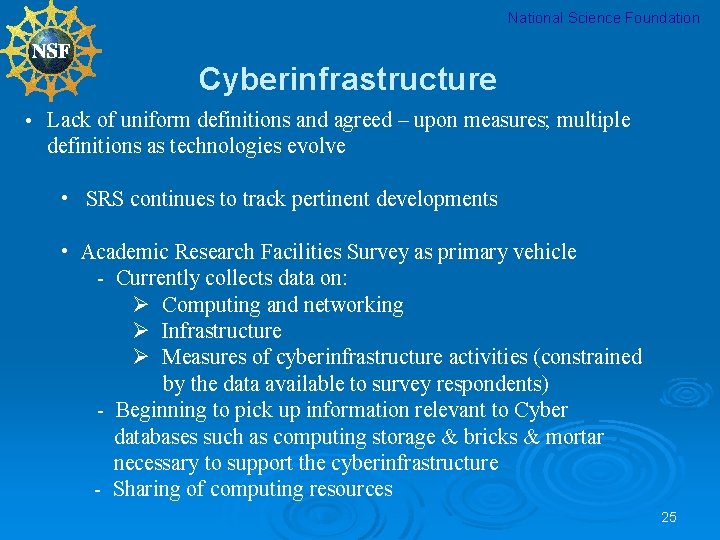 National Science Foundation Cyberinfrastructure • Lack of uniform definitions and agreed – upon measures;