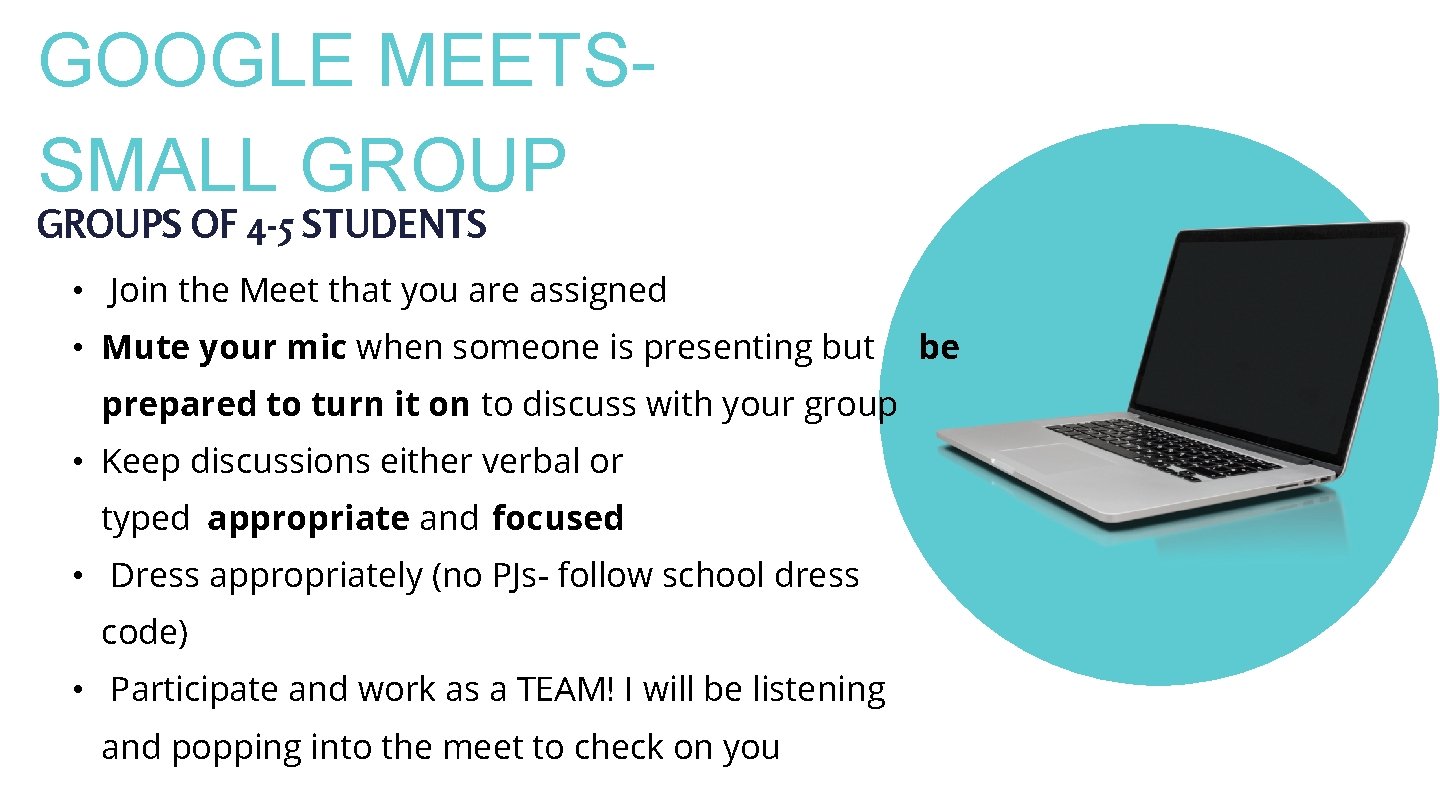 GOOGLE MEETSSMALL GROUPS OF 4 -5 STUDENTS • Join the Meet that you are