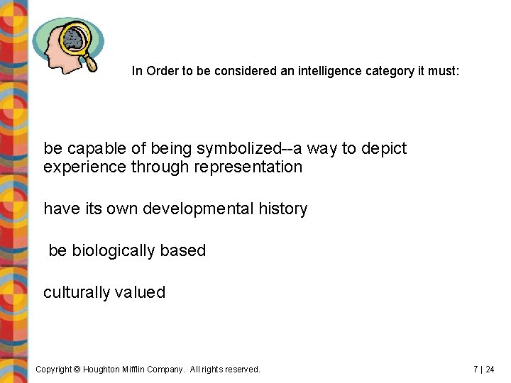 In Order to be considered an intelligence category it must: be capable of being