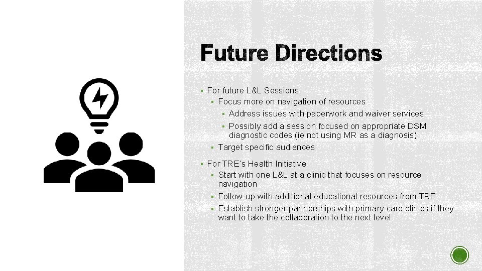 § For future L&L Sessions § Focus more on navigation of resources § Address