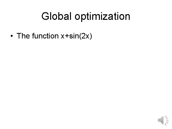 Global optimization • The function x+sin(2 x) 