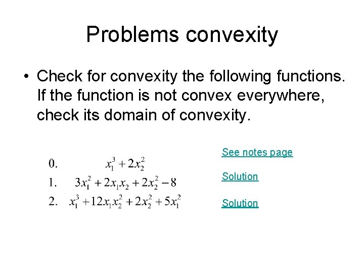 Problems convexity • Check for convexity the following functions. If the function is not