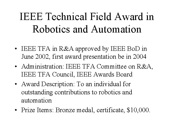 IEEE Technical Field Award in Robotics and Automation • IEEE TFA in R&A approved