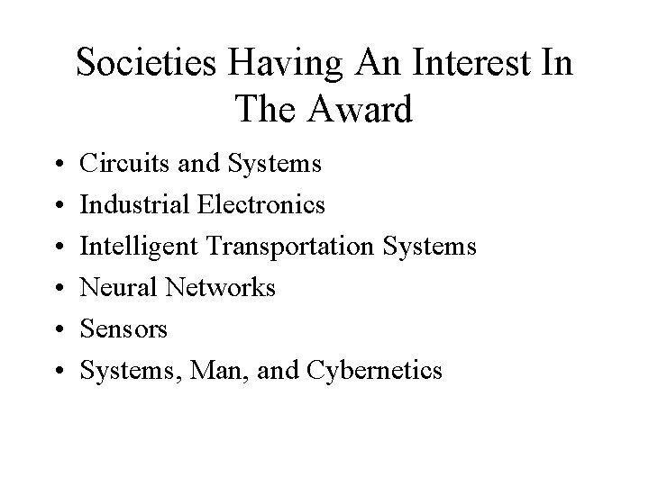 Societies Having An Interest In The Award • • • Circuits and Systems Industrial