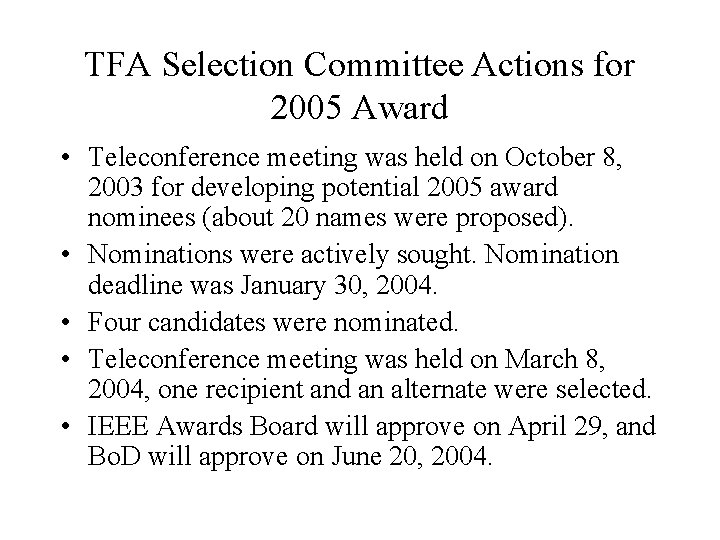 TFA Selection Committee Actions for 2005 Award • Teleconference meeting was held on October