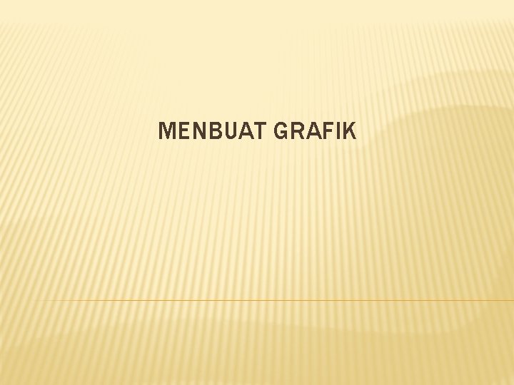 MENBUAT GRAFIK 