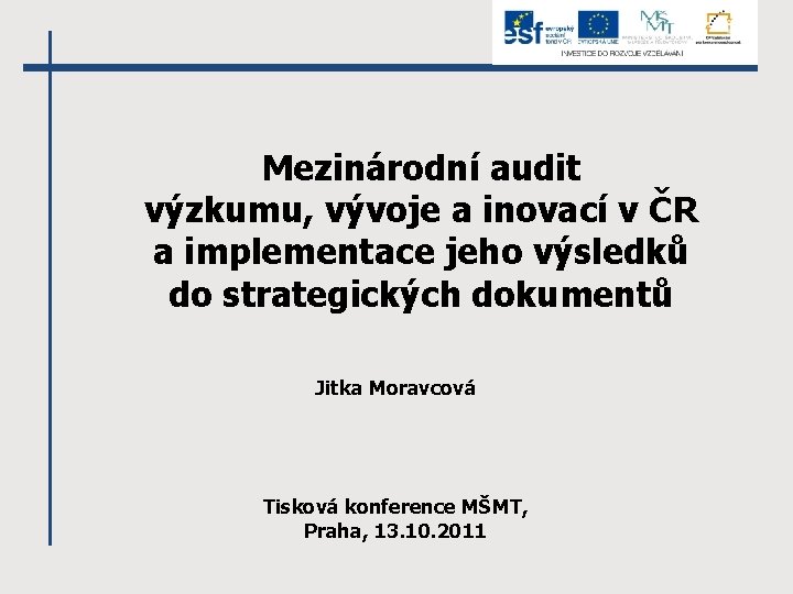Mezinárodní audit výzkumu, vývoje a inovací v ČR a implementace jeho výsledků do strategických