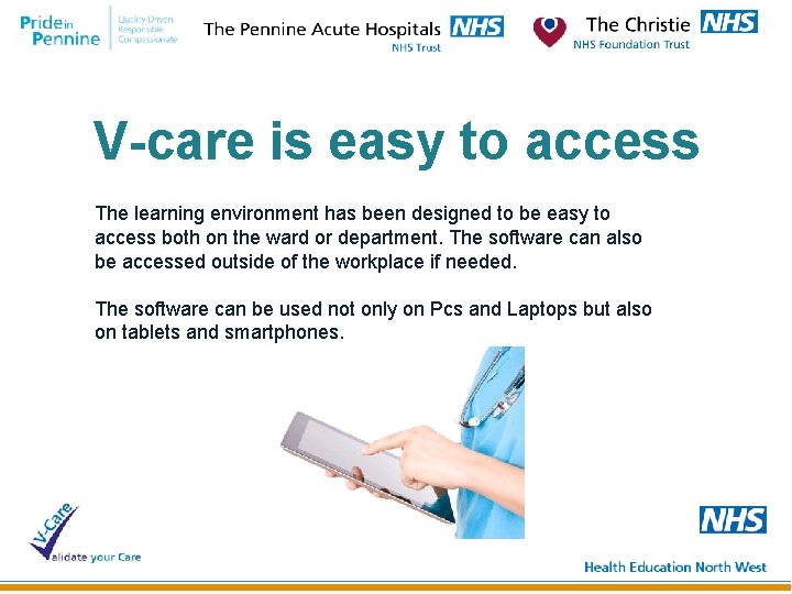 V-care is easy to access The learning environment has been designed to be easy