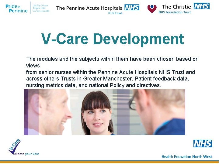 V-Care Development The modules and the subjects within them have been chosen based on