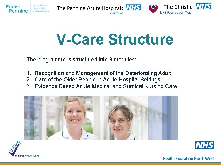 V-Care Structure The programme is structured into 3 modules: 1. Recognition and Management of