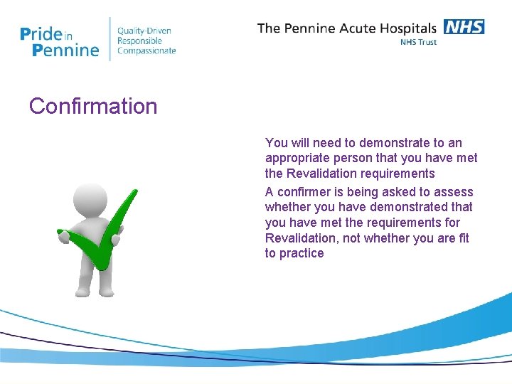 Confirmation You will need to demonstrate to an appropriate person that you have met