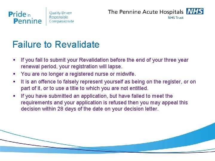 Failure to Revalidate § § If you fail to submit your Revalidation before the