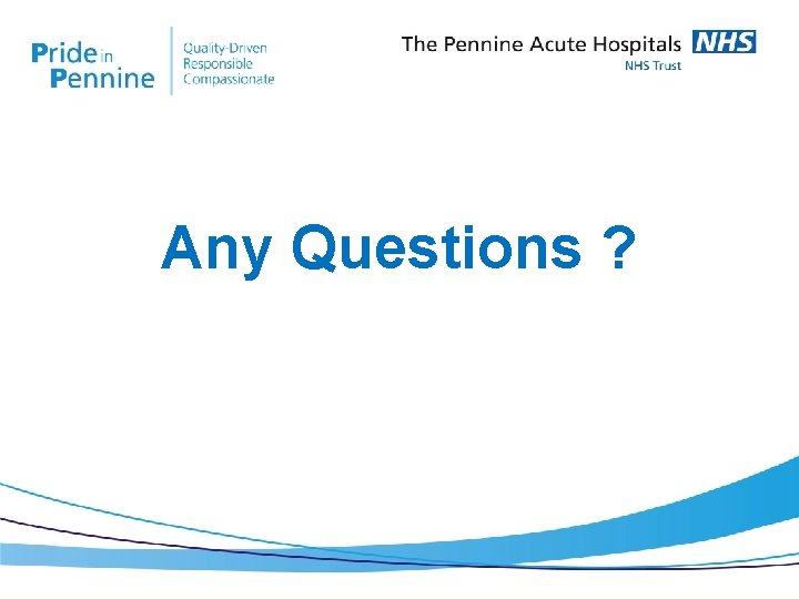 Any Questions ? 