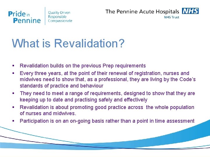 What is Revalidation? § § § Revalidation builds on the previous Prep requirements Every