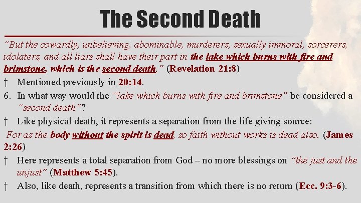 The Second Death “But the cowardly, unbelieving, abominable, murderers, sexually immoral, sorcerers, idolaters, and