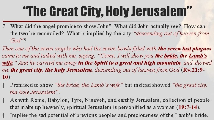 “The Great City, Holy Jerusalem” 7. What did the angel promise to show John?