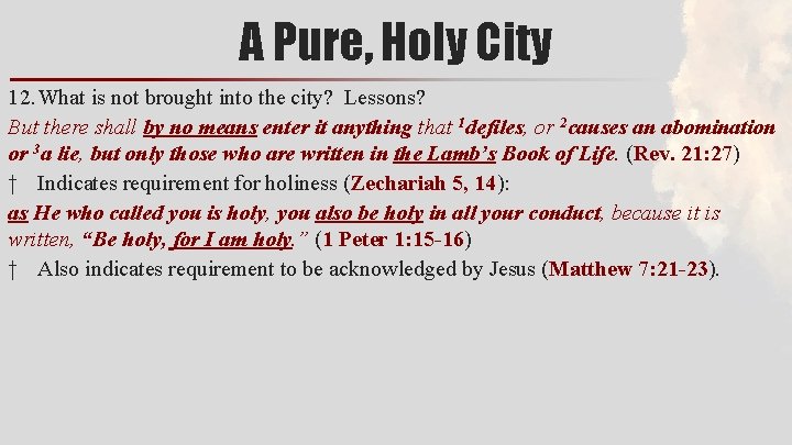 A Pure, Holy City 12. What is not brought into the city? Lessons? But