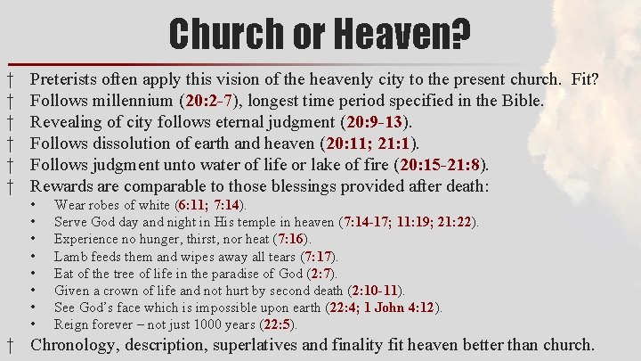 Church or Heaven? † † † Preterists often apply this vision of the heavenly