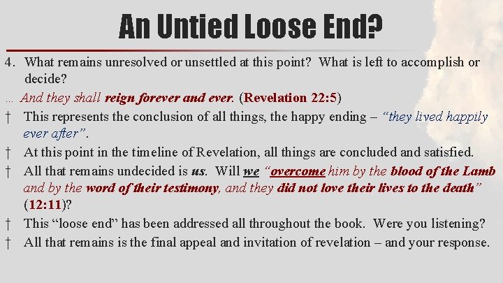 An Untied Loose End? 4. What remains unresolved or unsettled at this point? What