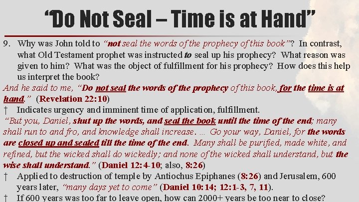 “Do Not Seal – Time is at Hand” 9. Why was John told to