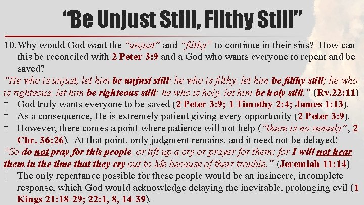 “Be Unjust Still, Filthy Still” 10. Why would God want the “unjust” and “filthy”