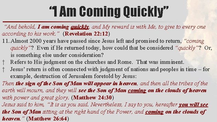 “I Am Coming Quickly” “And behold, I am coming quickly, and My reward is
