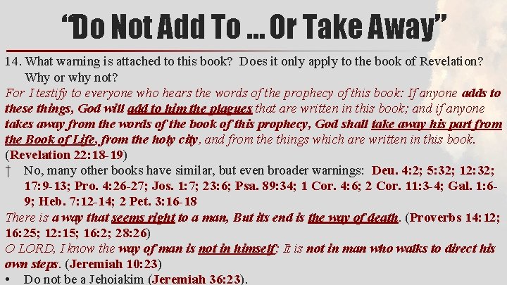 “Do Not Add To … Or Take Away” 14. What warning is attached to