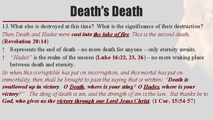 Death’s Death 13. What else is destroyed at this time? What is the significance