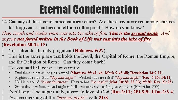Eternal Condemnation 14. Can any of these condemned entities return? Are there any more
