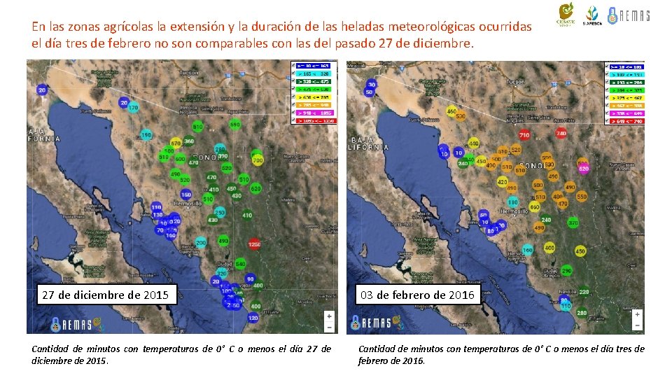 En las zonas agrícolas la extensión y la duración de las heladas meteorológicas ocurridas