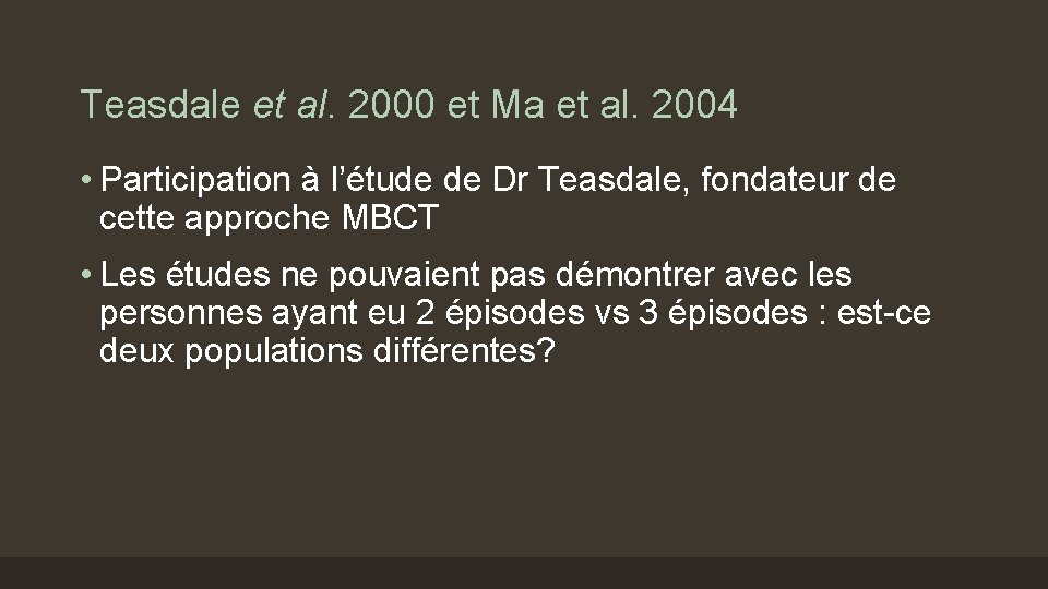 Teasdale et al. 2000 et Ma et al. 2004 • Participation à l’étude de