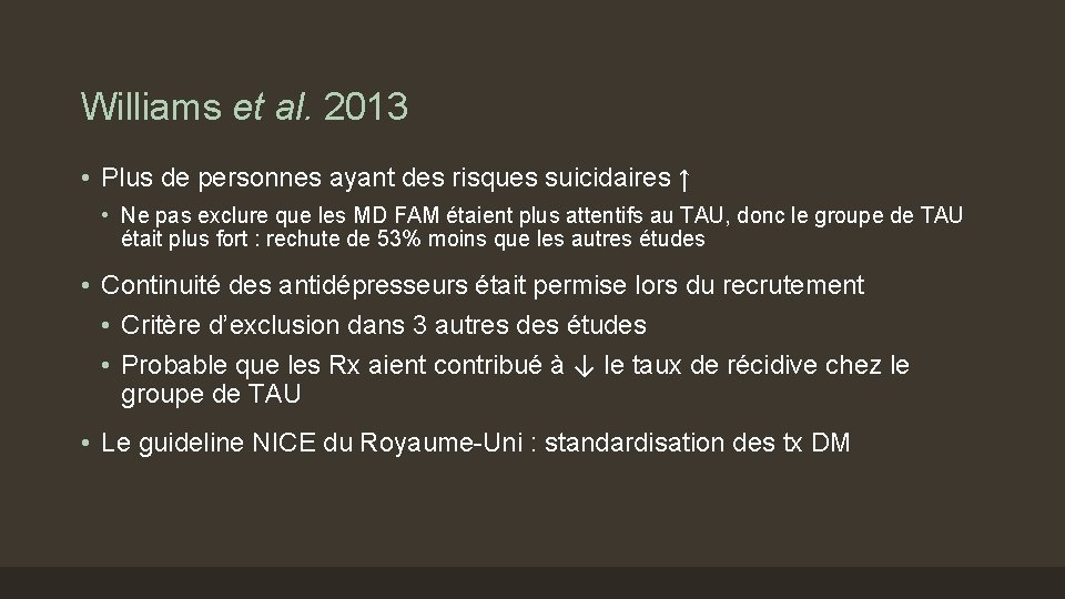 Williams et al. 2013 • Plus de personnes ayant des risques suicidaires ↑ •