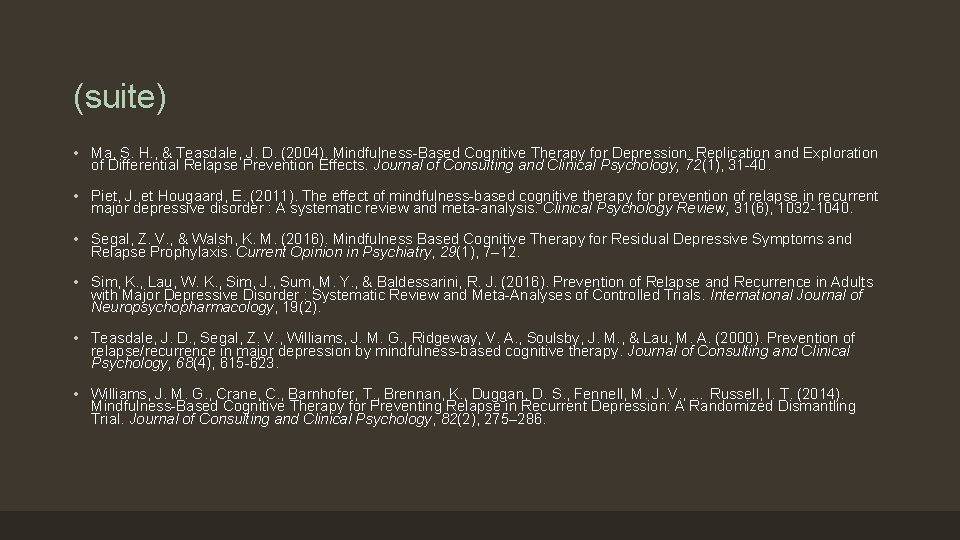 (suite) • Ma, S. H. , & Teasdale, J. D. (2004). Mindfulness-Based Cognitive Therapy