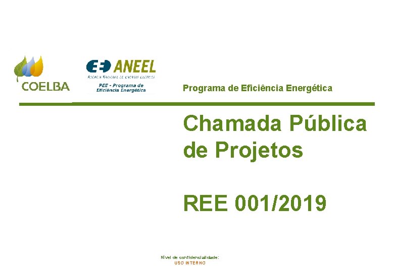 Programa de Eficiência Energética Chamada Pública de Projetos REE 001/2019 www. celpe. com. br