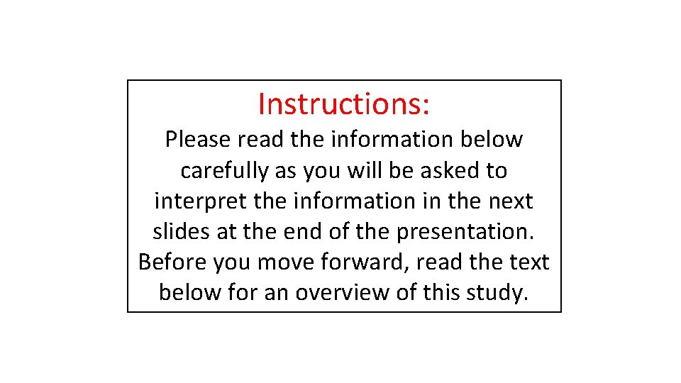 Instructions: Please read the information below carefully as you will be asked to interpret